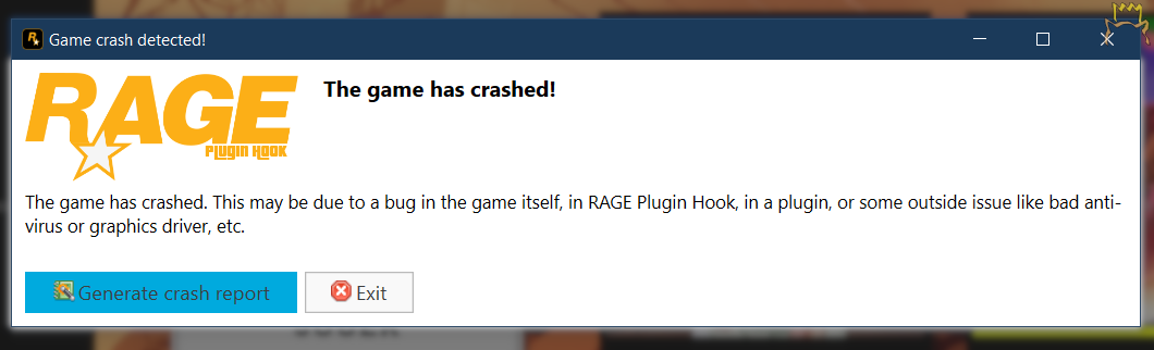 The game has crashed. This may be due to a bug in the game itself, in RAGE Plugin Hook, in a plugin, or some outside issue like bad anti-virus or graphics driver, etc.